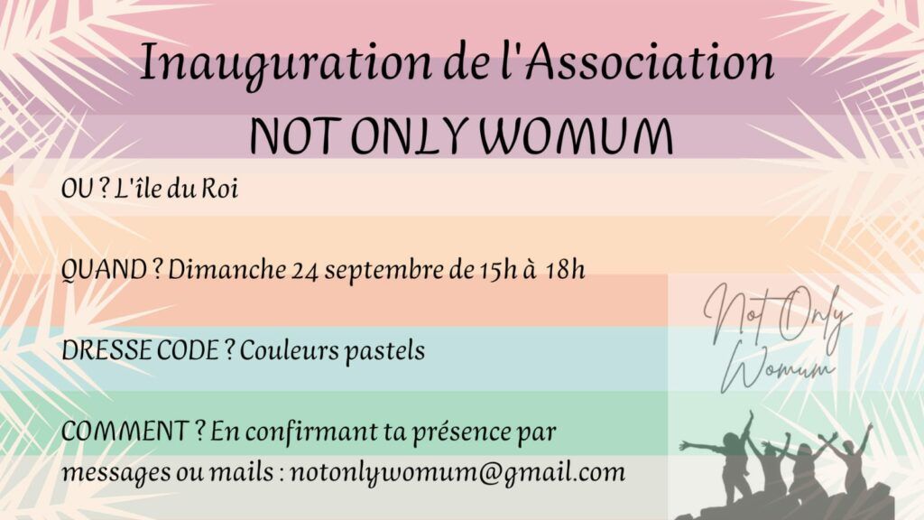 Inauguration association Not Only Womum, dimanche 24 septembre de 15h à 18h sur l'Ile du Roi.