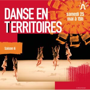 Danse en territoire 6 - samedi 25 mai à 15h au théâtre de l'Arsenal