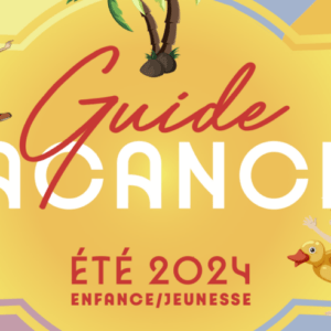Guide Vacances été 2024 Enfance/jeunesse