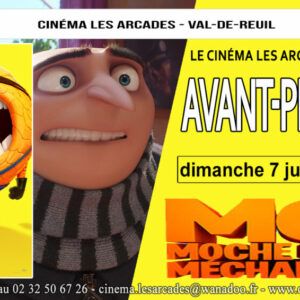 Le cinéma LES ARCADES organise une AVANT-PREMIERE du film "Moi moche et méchgant 4" le dilmanche 7 juillet à 10h30 (Le film sort le 10 juillet !).