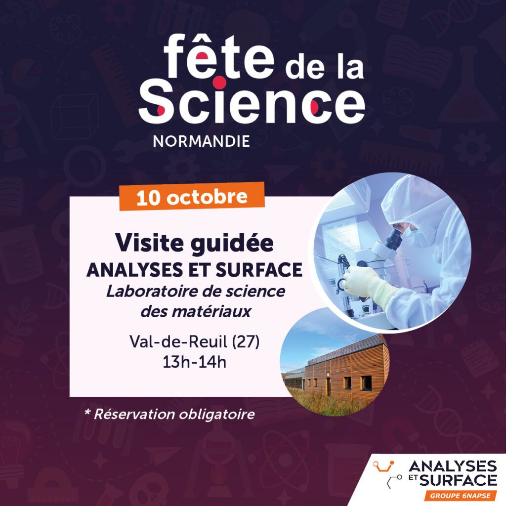 Visitez un laboratoire de science des matériaux à l'occasion de la Fête de la Science, jeudi 10 octobre de 13h à 14h, au sein de l'entreprise Analyses et Surface (groupe 6NAPSE), 2 voie de l'innovation 27100 Val-de-Reuil.