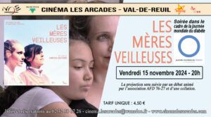 Vendredi 15 novembre 2024 à 20h, Le Cinéma Les Arcades de Val-de-Reuil dans le cadre de la journée mondiale du diabète propose une soirée autour du film "Les mères veilleuses", réalisé par Vanessa Gauthier.