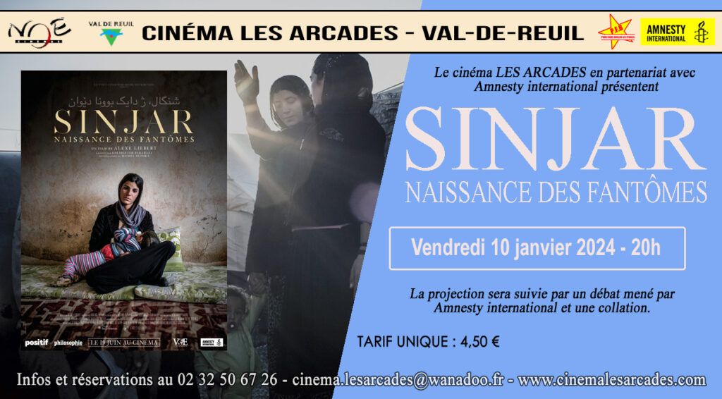 Vendredi 10 janvier 2025 à 20h, Le Cinéma Les Arcades de Val-de-Reuil et Amnesty international organisent une soirée autour du film "Sinjar la naissance des fantômes", réalisé par Alexe Liebert.