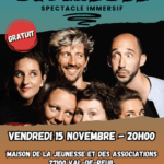 Bouche Bée - spectacle immersif A la Maison de la Jeunesse et des Associations (MJA) Place des Chalands, 27100 Val-de-Reuil Vendredi 15 novembre 2024 à 20h00 Gratuit Tout public dès 6 ans Durée : 1 heure